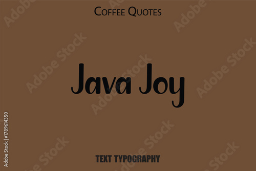Java Joy coffee text calligraphy saying