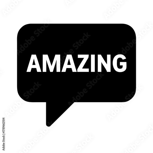 Black speech bubble with the word 'Amazing', expressive communication, transparent background
