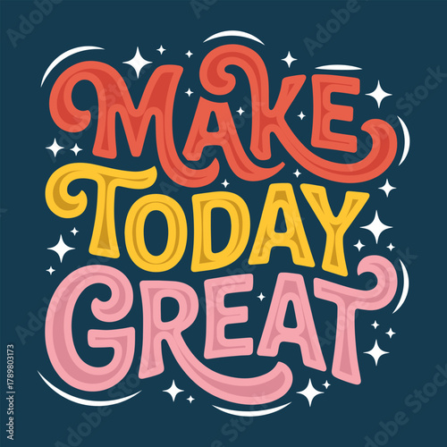 make today great typography t shirt design