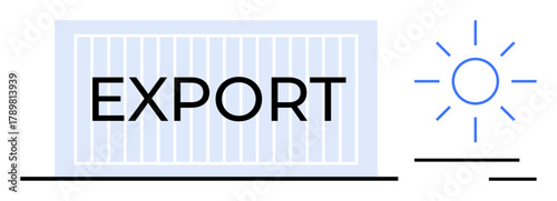 Export container beside a sun, representing international trade, logistics, commerce, supply chain, global business, shipping, manufacturing and economic growth. Ideal for transport economy