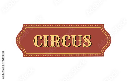 Elegant vintage label design "Circus" design. Vector for cinema, or old theater projects, events, shows, and carnival posters. Christmas	 
