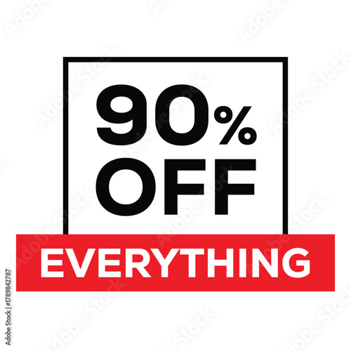 90% OFF EVERYTHING sale graphic. Bold, high-impact design with black text in a square white box framed by black, and a strong red horizontal banner underneath. Ideal for promotional ads and free offe