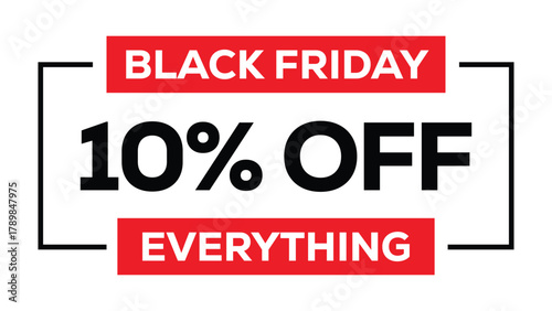 Black Friday 10% OFF EVERYTHING banner graphic. Bold, modern design with black text on a white background, highlighted by red rectangular blocks and a thin black frame. Ideal for promotions and sales.