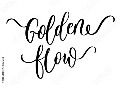 Elegant calligraphy phrase golden flow in inspirational premium lifestyle style for decor and design