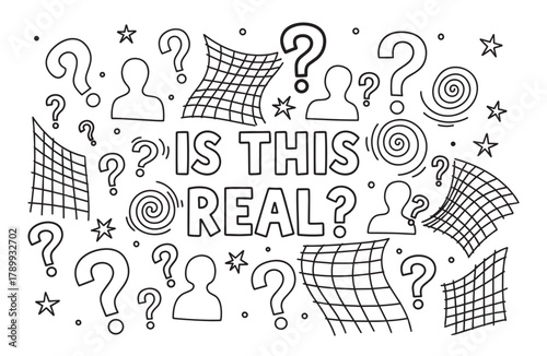 Conceptual doodle art exploring themes of reality and perception with the question is this real. Abstract line drawing includes question marks, human silhouettes, and distorted grids