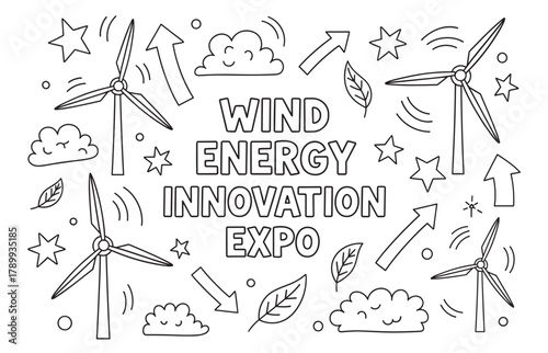 Wind energy innovation expo text with doodle style turbines and eco elements. Hand drawn line art for a renewable power and sustainability event or promotional banner