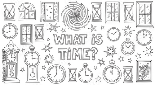 A collection of hand drawn doodles exploring the concept of time with various clocks and hourglasses. Conceptual black and white line art with stars, windows and a philosophical question