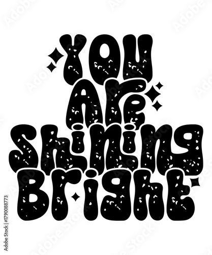Bold Distressed 'You Are Shining Bright' Graphic - Inspirational Quote