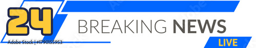 Breaking news live graphic with 24 hours concept