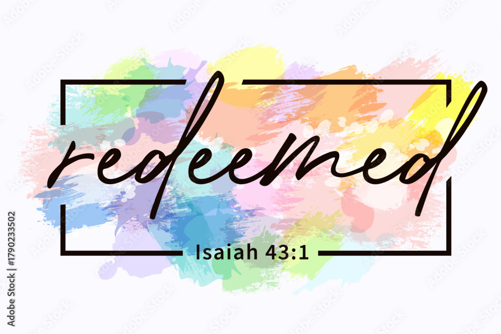 Naklejka premium I am redeemed, bible verse t-shirt design. Isaiah 43:1, faith scripture for merch or youth clothes. Vector illustration with watercolor background