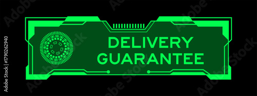 Green color of futuristic hud banner that have word delivery guarantee on user interface screen on black background