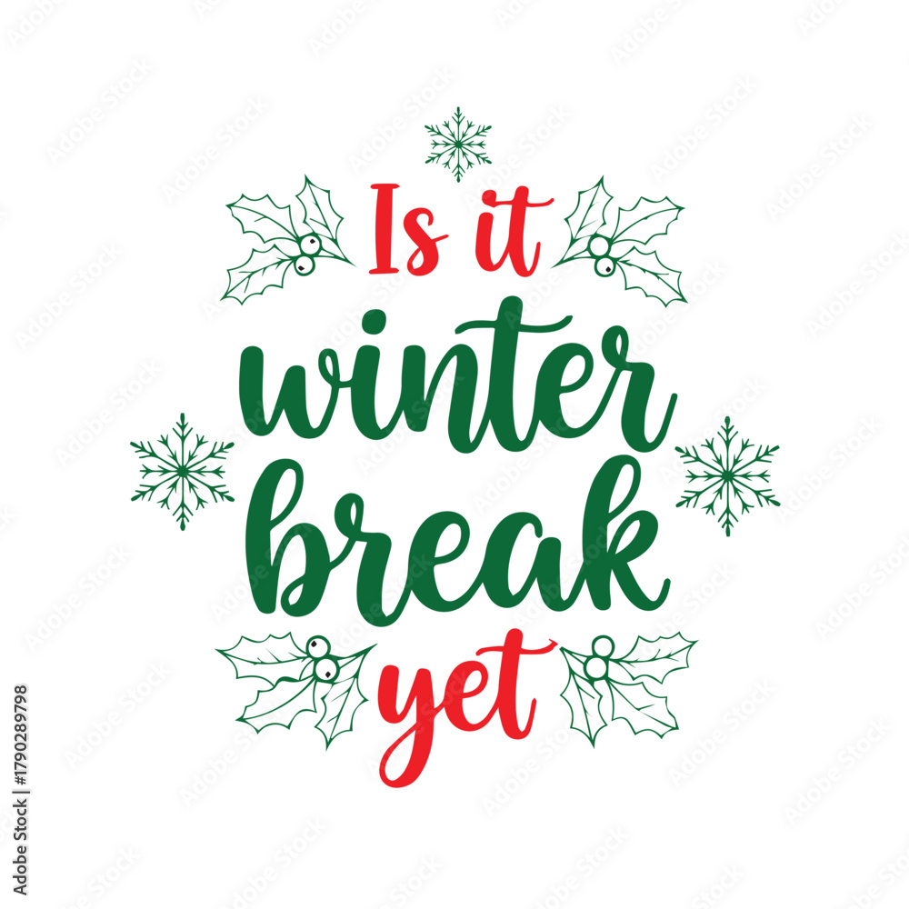 Obraz premium Is It’s Winter Break Yet Svg Typography Vector Design