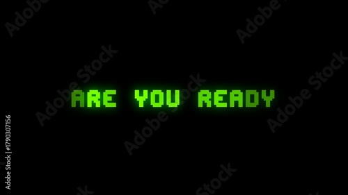 Flashing pixel “Are You Ready?” text in green neon glow. Ideal for gaming intros, stream openers, or retro arcade projects.