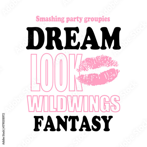 Dream Look Wildwings Fantasy Typography with Pink Kiss Mark