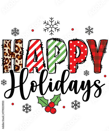 Happy Holidays T-Shirt Design – Festive Christmas Typography with Leopard Print, Buffalo Plaid, Candy Stripes, Polka Dots, Snowflakes, and Holly Graphic for Holiday Apparel or Sublimation Print