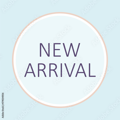 Minimal new arrival label vector with soft pastel colors and clean round badge design. Perfect for shop and fashion promotion.