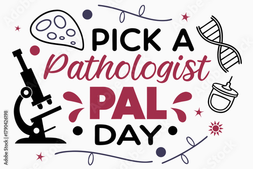 PICK A PATHOLOGIST PAL DAY vector illustration 