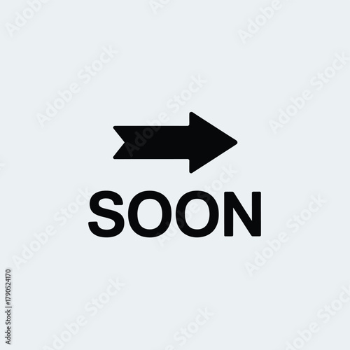 Black arrow pointing right with the word soon below
