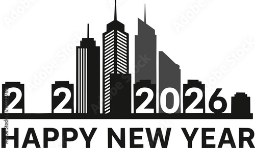 2026 happy new year design, city skyline silhouette, urban celebration graphic, modern vector layout, black and white festive theme