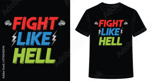 Motivational Tshirt Design Featuring Fight Like Hell Slogan for Determination and Strength