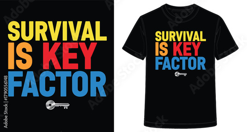 Survival is key factor vibrant text design on black apparel promoting strength and resilience through colorful typography and a symbolic key