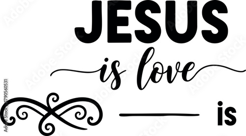 Jesus is love Christian religious inspirational quote typography design vector illustration