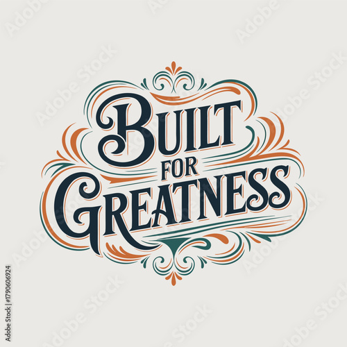 Built for greatness decorative lettering typography phrase
