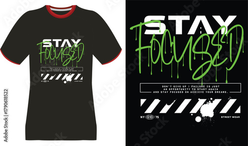Stay Focused" Dripping Green Graffiti Typography T-Shirt Design