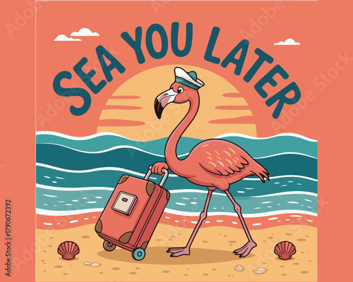 Flamingo sailor traveling with suitcase on beach, sunset, "sea you later" text
