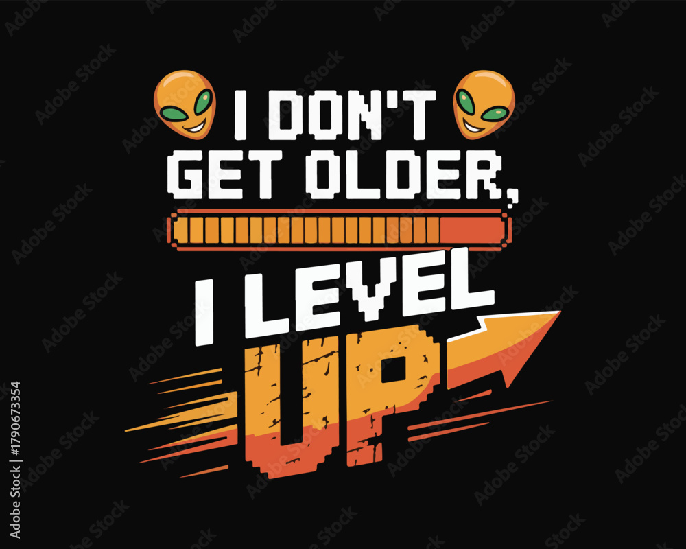 Naklejka premium I don't get older, i level up