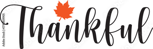 Thankful typography clip art design on plain white transparent isolated background for card, shirt, hoodie, sweatshirt, apparel, card, tag, mug, icon, poster or badge