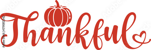 Thankful typography clip art design on plain white transparent isolated background for card, shirt, hoodie, sweatshirt, apparel, card, tag, mug, icon, poster or badge