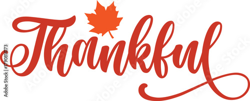 Thankful typography clip art design on plain white transparent isolated background for card, shirt, hoodie, sweatshirt, apparel, card, tag, mug, icon, poster or badge