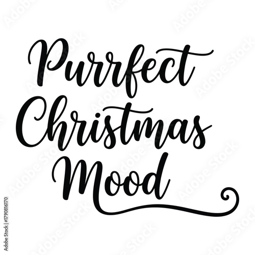 Stylish minimalist Christmas vector typography design featuring the quote “Purrfect Christmas Mood” with curled tail underline on white background