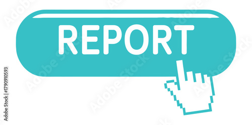 A pixelated cursor hovers over a turquoise button labeled 'REPORT' on a white background, symbolizing user interaction and data submission.