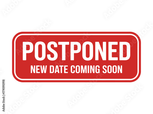 A red sign with the word POSTPONED in white capital letters and the text "NEW DATE COMING SOON" beneath it on a white background.