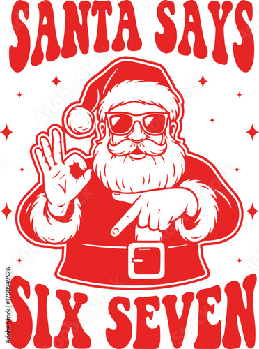 Santa Says Six Seven svg , Six Seven Meme Christmas svg