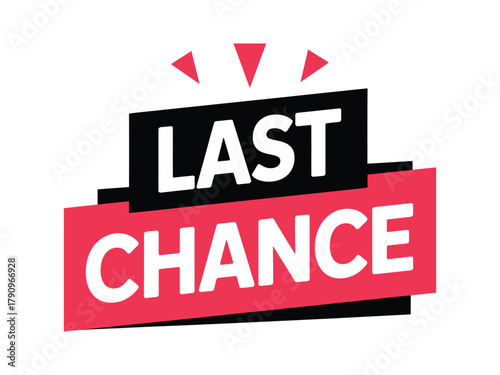 A bold, graphic illustration displays the words "LAST CHANCE" prominently in white text against a black and red background with small red triangles above, suggesting urgency and a limited-time offer