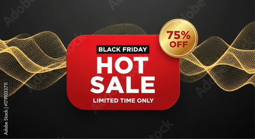 A vibrant promotional image announces a Black Friday Hot Sale, Limited Time Only, with a significant discount of 75% off. The design is sleek. vector illustration