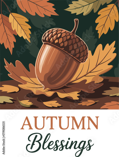 Autumn blessings typography and realistic illustration of large acorn resting on ground covered in oak leaves