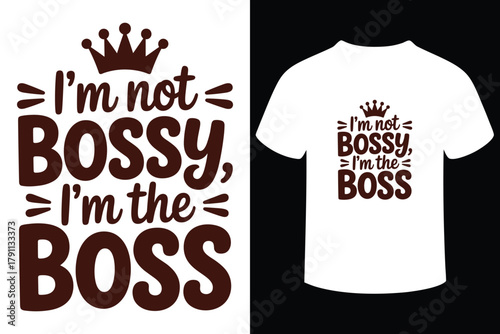 I m not bossy i m the boss crown typography design