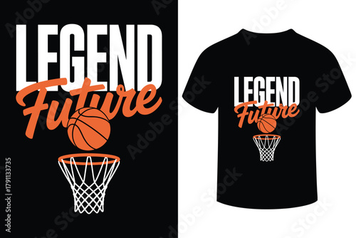 Legendary basketball future t shirt design with hoop and ball