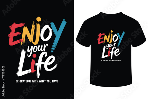 Vibrant enjoy your life typography design for t shirts