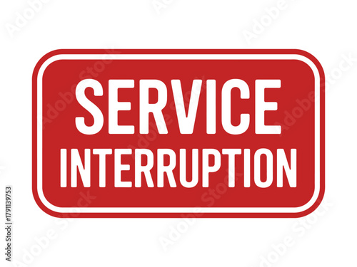 A red and white sign indicates a service interruption.
