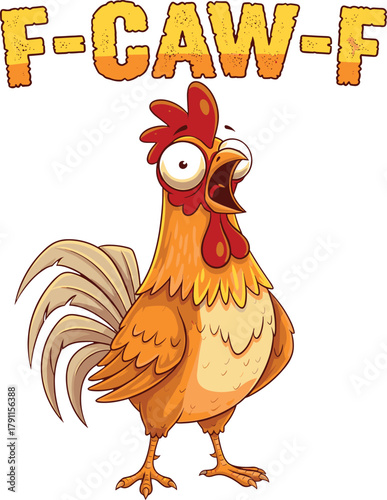 Funny Cartoon Rooster Screaming with "F-CAW-F" Text – Hilarious Farm Animal Humor Illustration