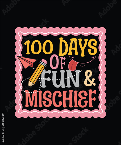 100 days of school fun and mischief celebration t shirt  