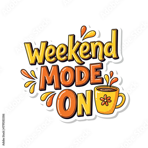 Weekend Mode On A Playful Design with Coffee, Orange Accents, and a Cheerful Vibe for Relaxation