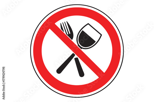 Prohibition sign indicating no eating or drinking allowed in this area isolated on white background