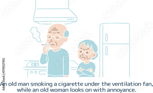 換気扇の下でタバコを吸っているおじいちゃんと、 それをイライラした様子で見ているおばあちゃん
An old man smoking a cigarette under the ventilation fan, while an old woman looks on in annoyance.