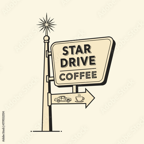 Retro Star Drive Coffee sign with car and cup icons, evoking nostalgia and a classic diner feel.